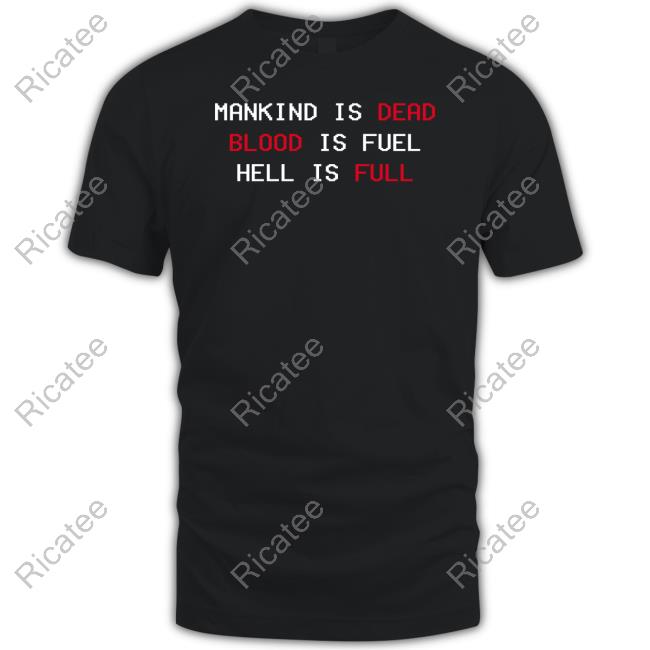 Danny O'dwyer Wearing Makind Is Dead Blood Is Fuel Hell Is Full Shirt The Dave Awards