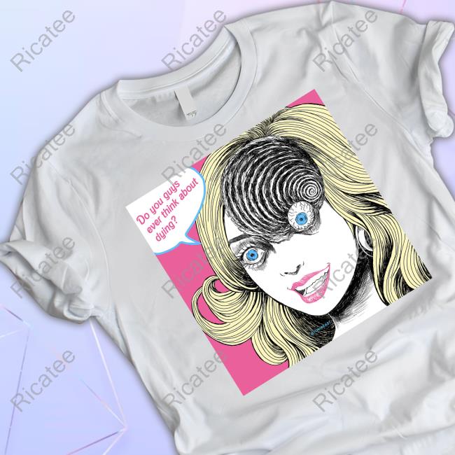 Do You Guys Ever Think About Dying Long Sleeve Tee Shirt