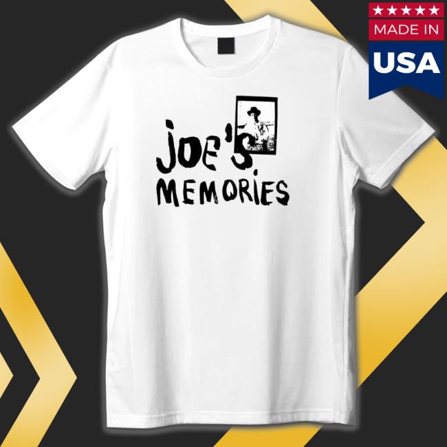 Design Joe’S Memories shirt Design Joe’S Memories shirt, hoodie, tank top, sweater and long sleeve t-shirt
