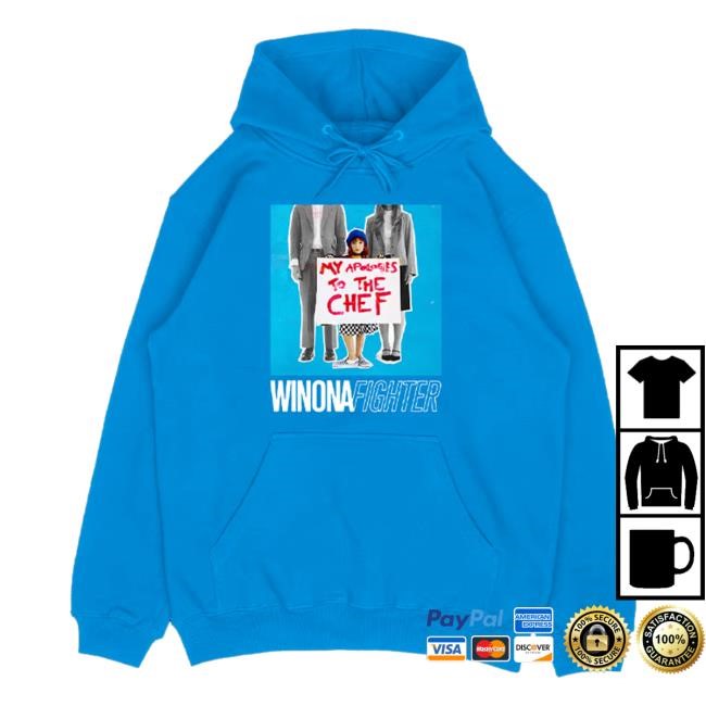Winona Fighter Merch Store Shop Winona Fighter My Apologies To The Chef T-Shirt