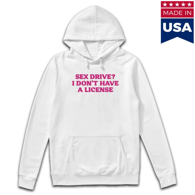 Official Cyberwifey Sex Drive I Don’T Have A License Sweater