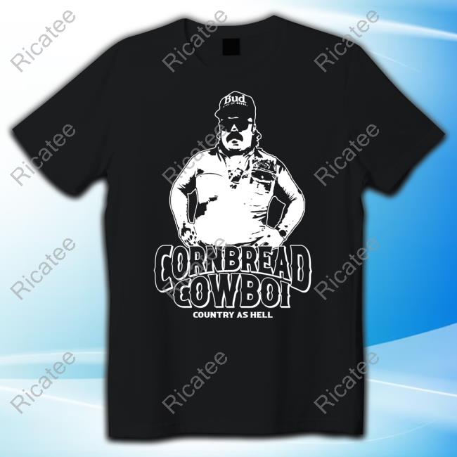 Cornbreadcountryclub Cornbread Cowboi Country As Hell Shirt