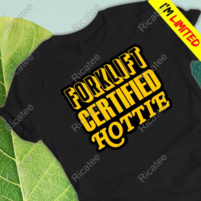 Snazzy Seagull Design Forklift Certified Hottie New Shirt