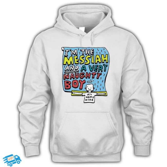 Original Zoe Bread Merch I’M The Messiah And A Very Naughty Boy Shirt