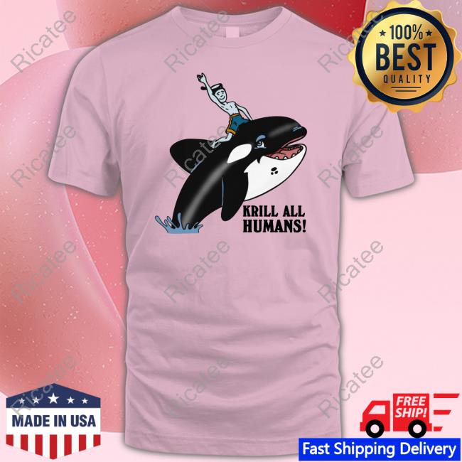Thegoodshirts Krill All Humans Shirt