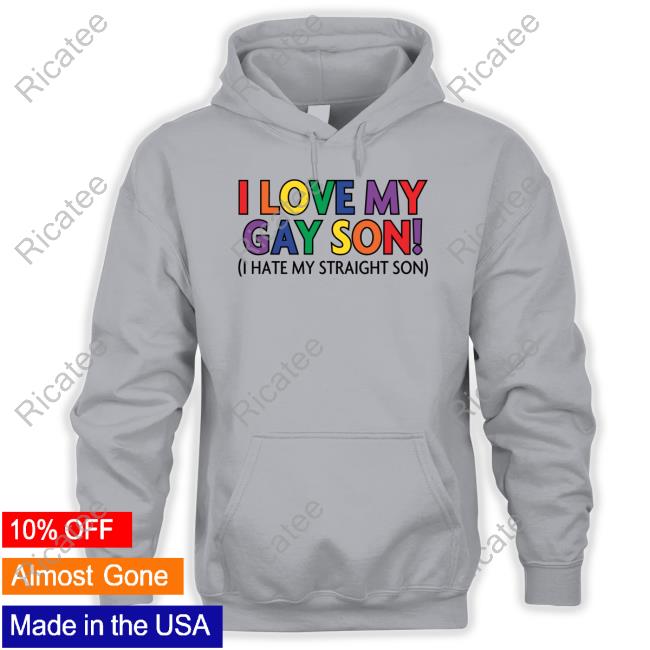 Thegoodshirts I Love My Gay Son I Hate My Straight Son Hoodie