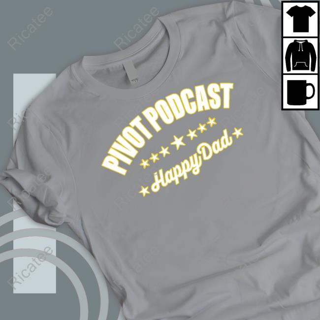 Happydad Pivot Podcast Happy Dad Shirts