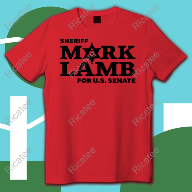 Sheriff Mark Lamb For Us Senate Tee Shirt