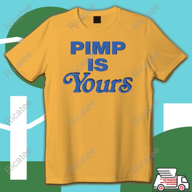 Wildfirefrncs Pimp Is Yours shirt