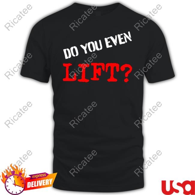 Do You Even Lift New Shirt