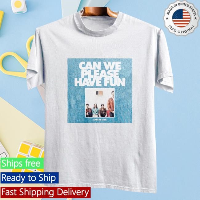 Kingsofleonshop Store Can We Please Have Fun T-Shirt Kings Of Leon Shop