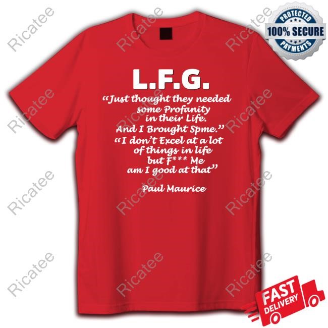 Jessblaylock L.F.G. Just Thought They Needed Some Profanity In Their Life Shirt