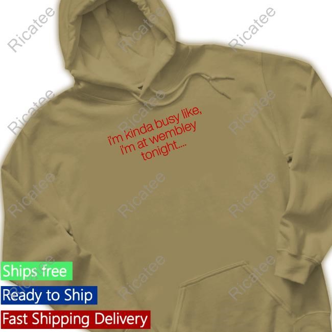 Maisie Peters I'm Kinda Busy Like I'm At Wembley Tonight Shirts