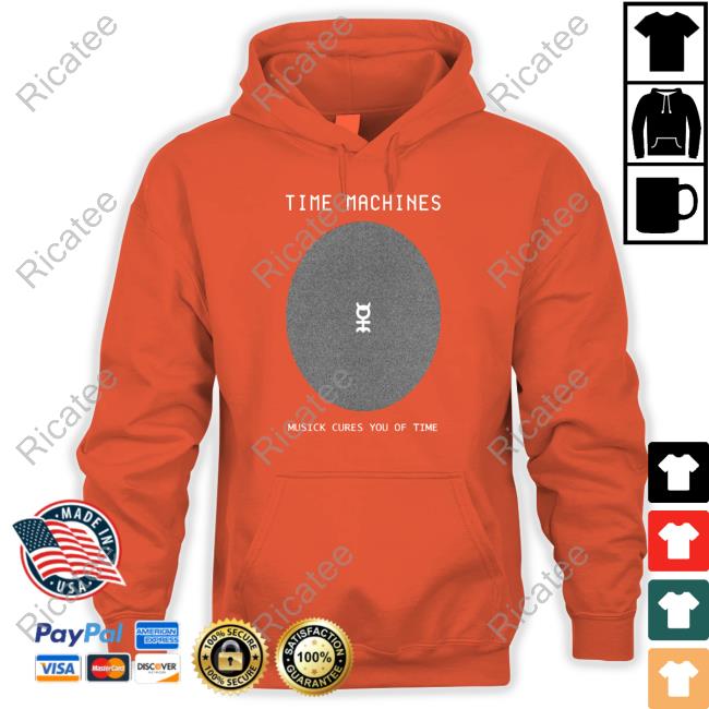 Time Machines Musick Cures You Of Time Sweatshirt Telosarchive Store