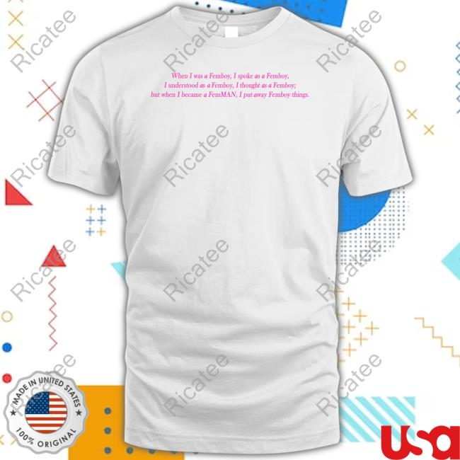 Thegoodshirts When I Was A Femboy T Shirts