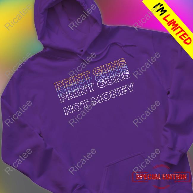 Print Guns Not Money Hoodie