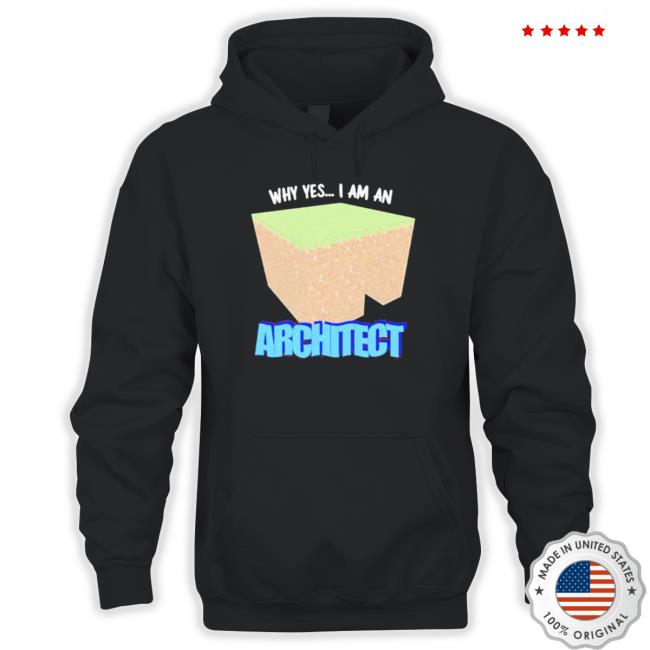 Why Yes I’M An Architect Shirts Why Yes I’M An Architect Sweatshirt