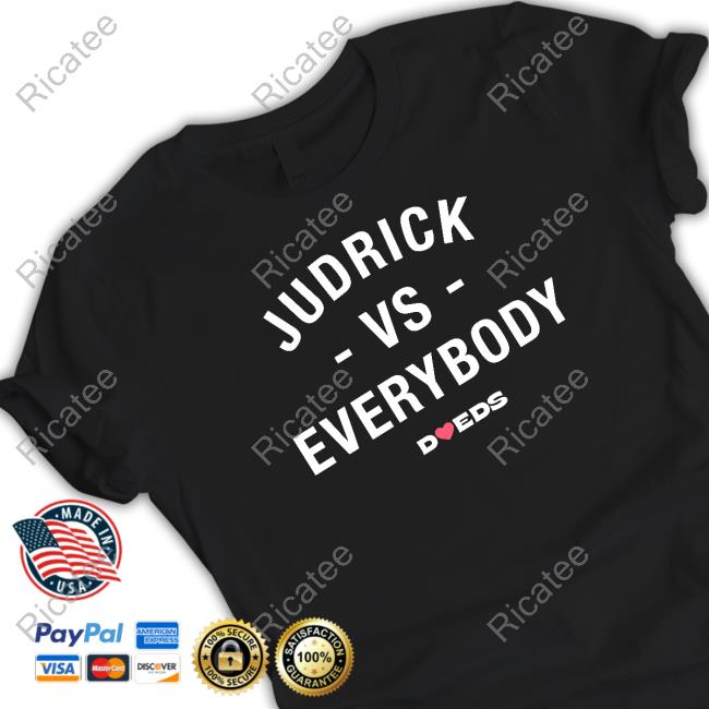 Judrick Vs Everybody shirt, hoodie, tank top, sweater and long sleeve t-shirt