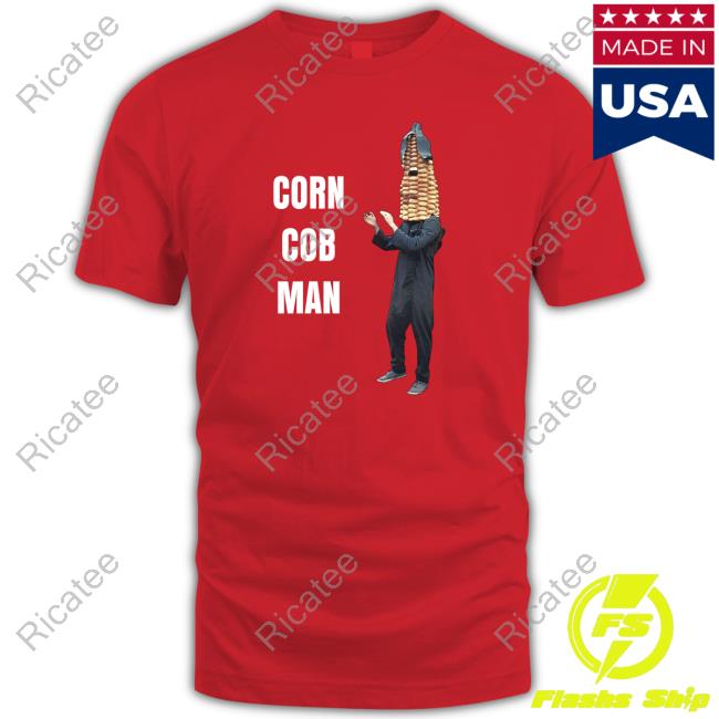 Corn Cob Man shirt, hoodie, tank top, sweater and long sleeve t-shirt