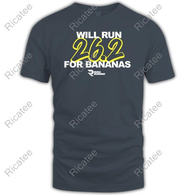 Will Run 26.2 For Bananas T Shirt
