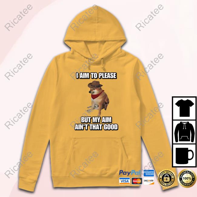 Official I Aim To Please But My Aim Ain't That Good Cringey Long Sleeve Shirt Cringeytees I Aim To Please But My Aim Ain't That Good Cringey Shirt