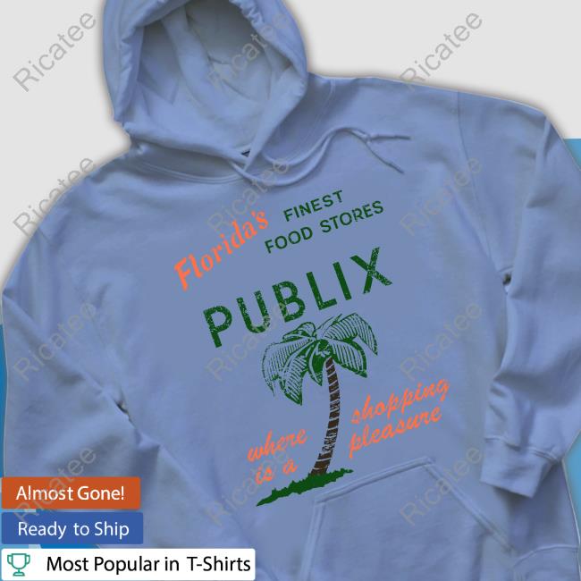 Floridas Finest Food Stores Publix Where Is A Shopping Pleasure Official Tee