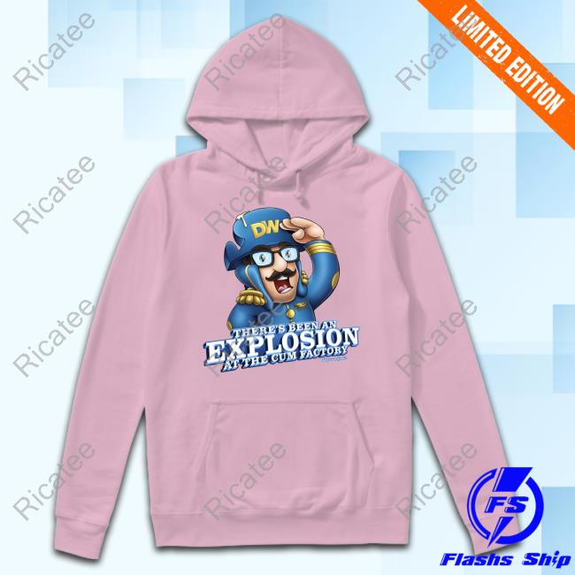 Merch Engine Store There's Been An Explosion At The Cum Factory Shirt Royce Lopez Sweatshirt There's Been An Explosion At The Cum Factory
