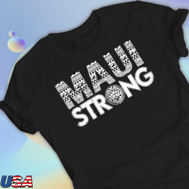Trending Hot Maui Strong Shirt