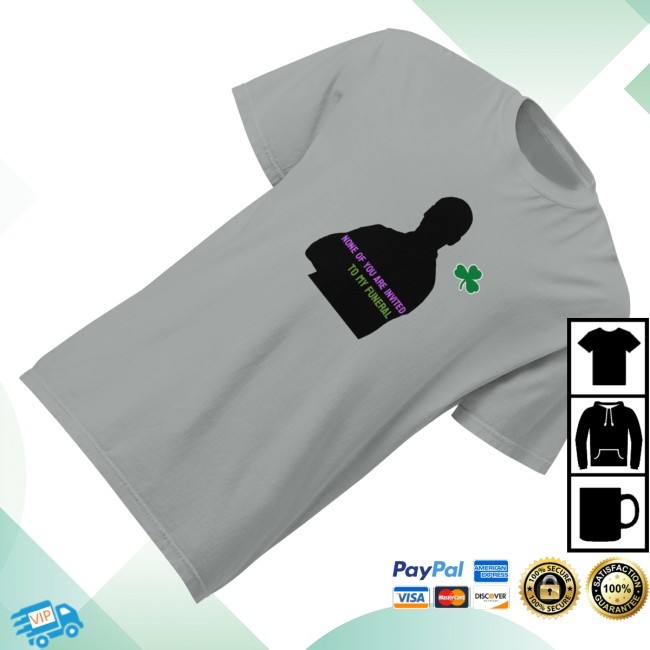 Official Simple Minds Sports Merch None Of You Are Invited To My Funeral Short Shirts