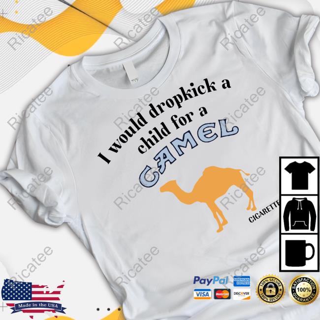 I Would Dropkick A Child For A Camel Cigarette Hoodie