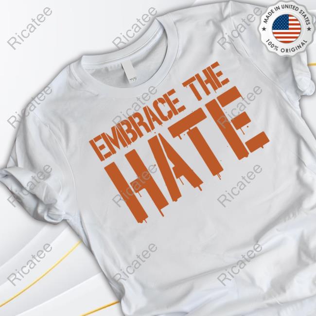 Nicole Wearing Texas Embrace The Hate Shirt Bluemambaent Merch