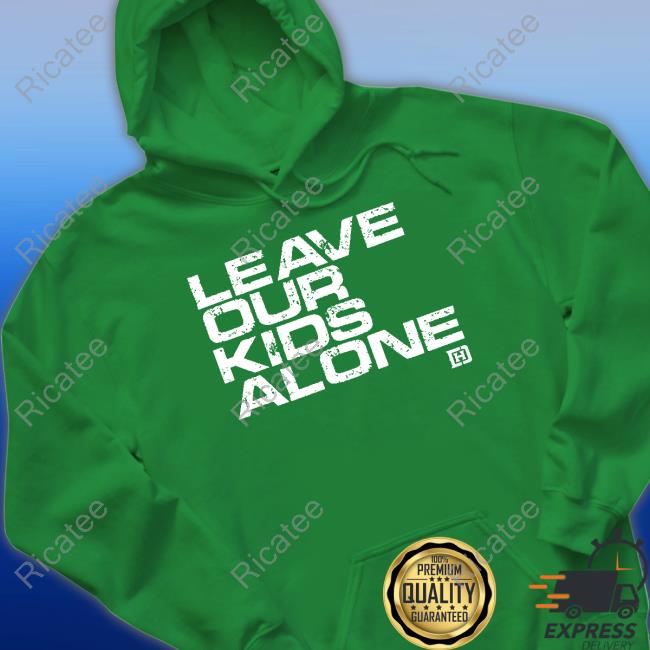 Leave Our Kids Alone Hooded Sweatshirt