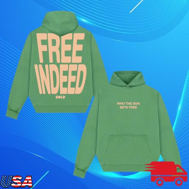 Bold Apparel The Perry's Merch Store Free Indeed Hoodie Green