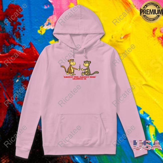 Monkey See Monkey Doob Goldbrick Co Hoodie Monkey See Monkey Doob Tank Top