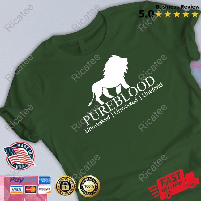 Official Pureblood Unmasked Unvaxxed Unafraid Shirt, T Shirt, Hoodie, Sweater, Long Sleeve T-Shirt And Tank Top