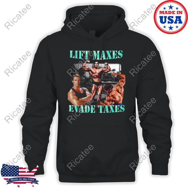 Goofygarms Lift Maxes Evade Taxes Shirt