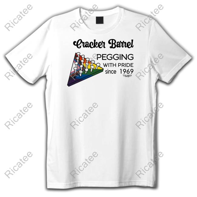 Shirts That Go Hard Cracker Barrel Pegging With Pride Since 1969 Tee