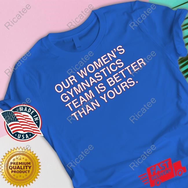 Obviousshirts Store Our Women's Gymnastics Team Is Better Than Yours Shirt
