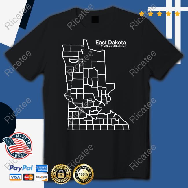 East Dakota 51St State Of The Union T Shirt
