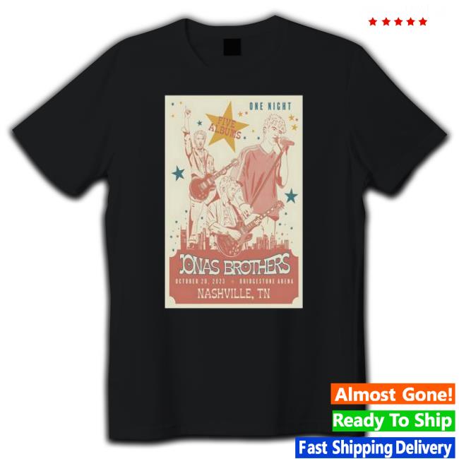 Trending Jonas Brother Show Poster Nashville, Tn October 20 2023 Tee