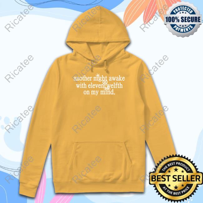 Official Another Night Awake With Elevent Welfth On My Mind Tee Eleventwelfth