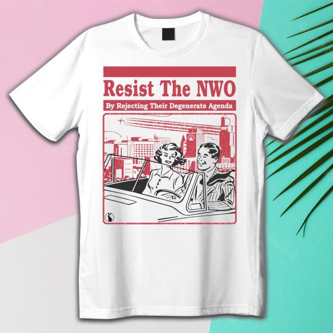 Resist The Nwo Shirts