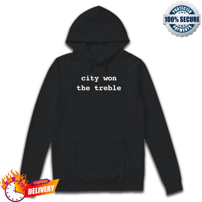City Won The Treble Hoodie
