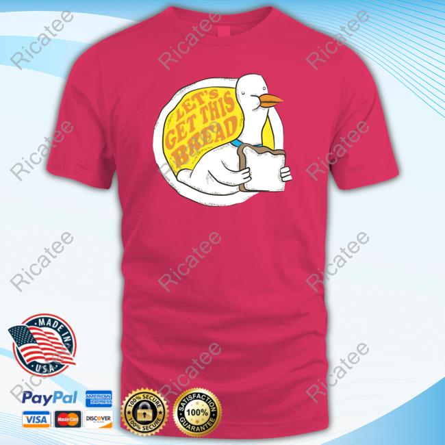 Official Let's Get This Bread T-Shirt