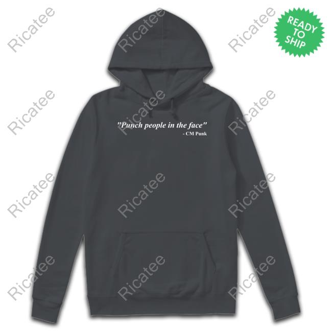 Fightful Wrestling Cm Punk Punch People In The Face T Shirt Punch People In The Face Cm Punk Shirts