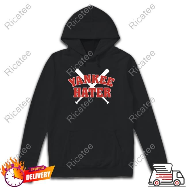 The New York Yankee Hater Shirt The New York Yankee Hater Long Sleeve Shirt