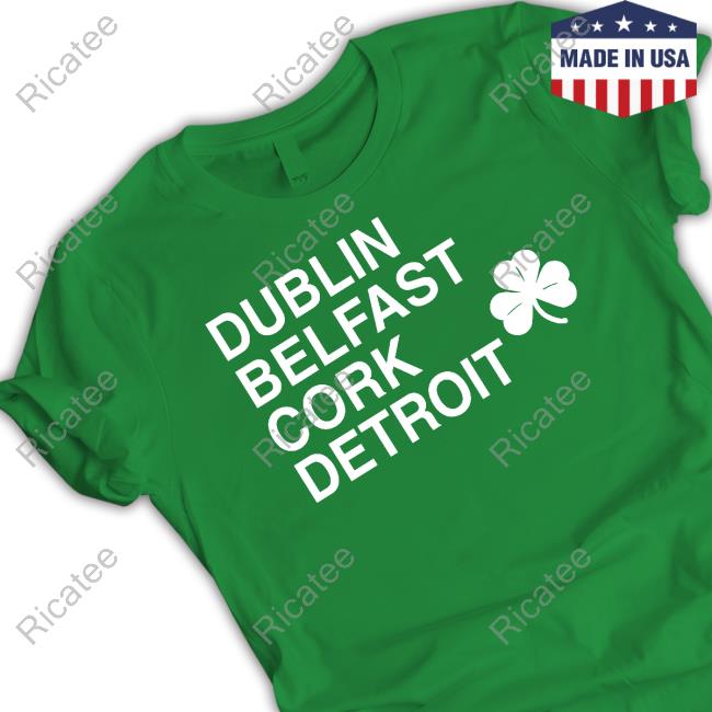 Puredetroit Dublin Belfast Cork Detroit Shirt