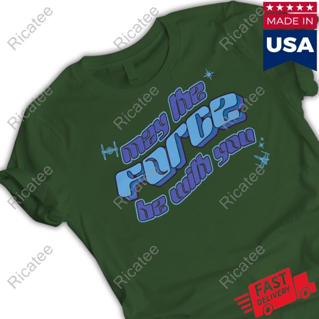 The Lost Bros Store May The Force Be With You T Shirts