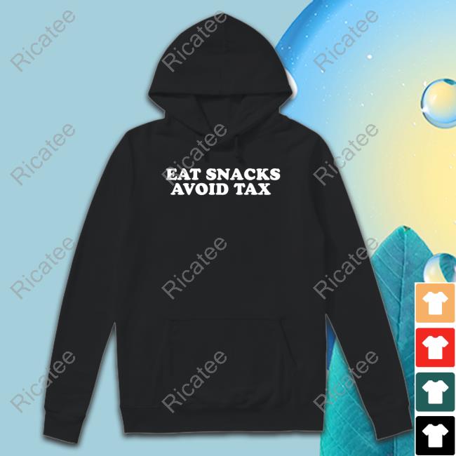 Shitheadsteve Merch Eat Snacks, Avoid Tax T Shirt