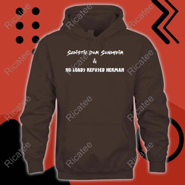 Luxurytrash Sadistic Dom Sondheim And No Loads Refused Herman Hooded Sweatshirt